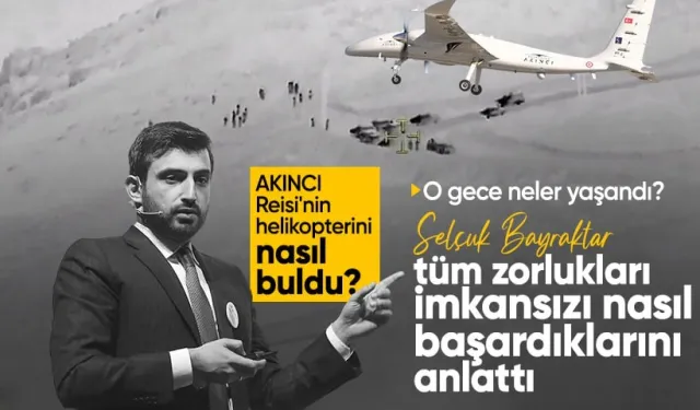 Akıncı TİHA Reisi'nin helikopterini nasıl buldu? Selçuk Bayraktar'dan kritik açıklama