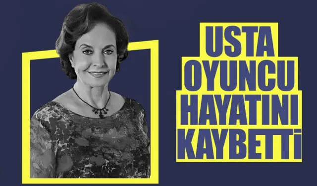 Tiyatro ve sinemanın usta ismi Ayten Gökçer yaşamını yitirdi