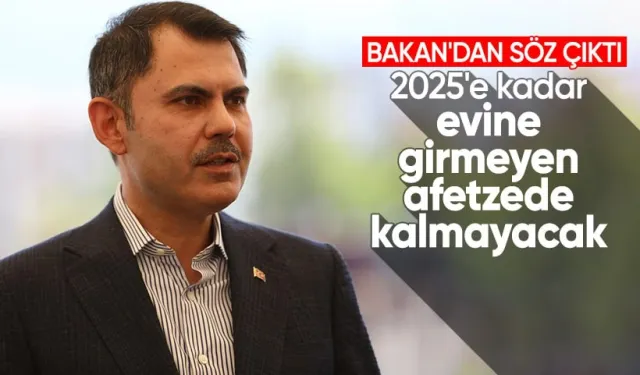 Bakan Kurum'dan Depremzedelere Müjde: 2025'e Kadar Evine Girmeyen Afetzede Kalmayacak