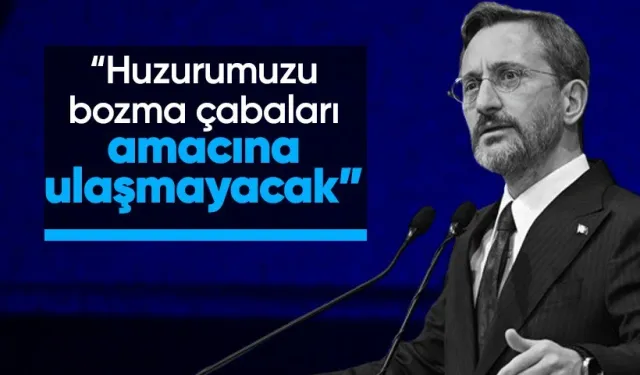 Fahrettin Altun: Provokasyonları takip ediyoruz