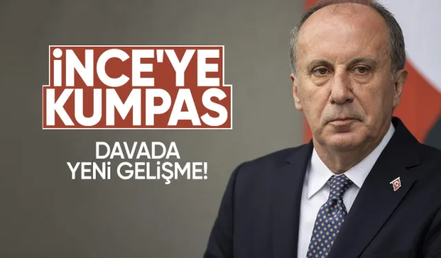 Muharrem İnce'ye sosyal medya kumpası davasında yeni gelişme