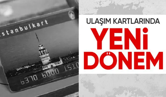 Ulaşım Kartlarında Yeni Dönem! İptal Edilecek