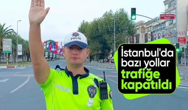 30 Ağustos Zafer Bayramı kutlamaları nedeniyle İstanbul'da bazı yollar trafiğe kapatıldı