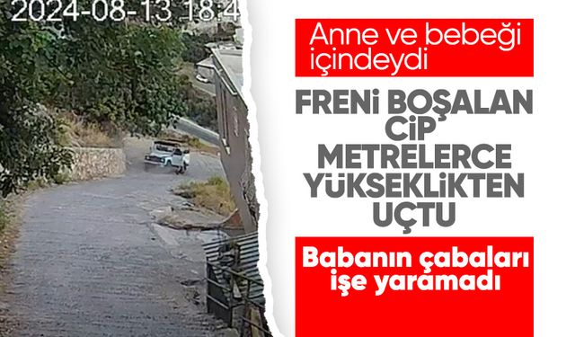 El freni boşalan cip uçuruma yuvarlandı! Eşini ve 1 yaşındaki kızını kurtarmak isteyen babanın çabası işe yaramadı