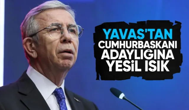 Mansur Yavaş'tan Cumhurbaşkanı Adaylığına Yeşil Işık