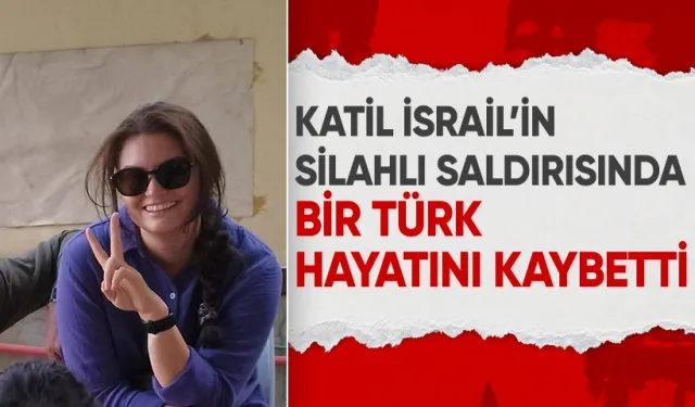 İsrail Askerlerinin Batı Şeria'daki Saldırısında Türk Aktivist Hayatını Kaybetti