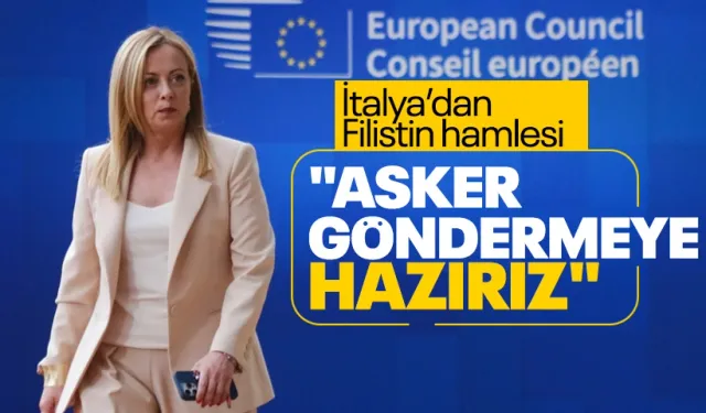 İtalya'dan Dikkat Çeken Filistin Hamlesi: “Asker Göndermeye Hazırız”