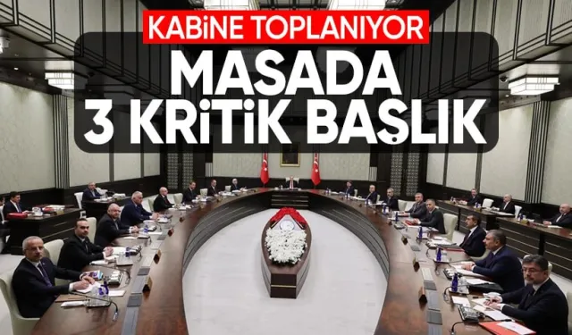 Kabine bugün toplanıyor! İşte gündem maddeleri...