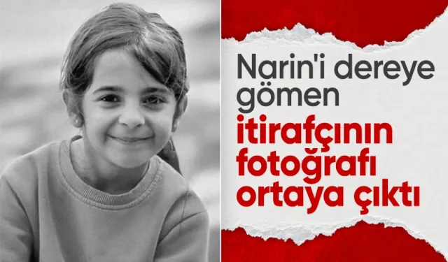 Narin Güran'ı dereye gömen itirafçının fotoğrafı ortaya çıktı