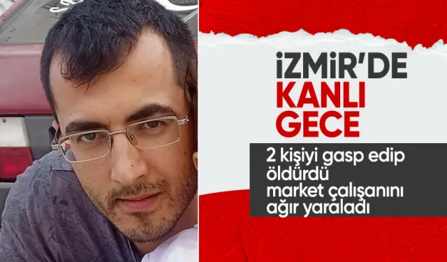 Suç makinesi İzmir'de geceyi kana buladı! Gasp, soygun, cinayet: 2 ölü, 1 yaralı