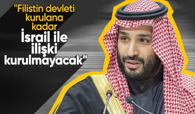 Suudi Arabistan Prensi Selman'dan şaşırtan açıklama: Filistin devleti kurulana kadar İsrail ile ilişki kurulmayacak