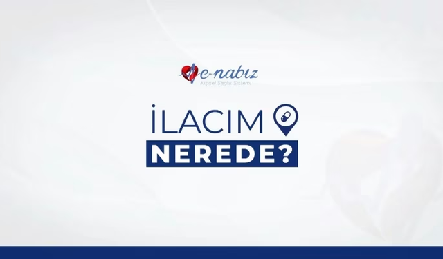 Eczane eczane dolaşma devri bitti! E-Nabız'a "ilacım nerede?" özelliği geldi