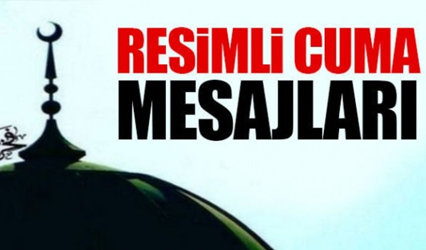 Recep Ayının en güzel Cuma mesajları! - İşte 2017 resimli Cuma mesajları