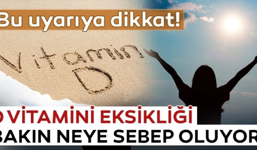 D vitamini eksikliği bakın neye sebep oluyor