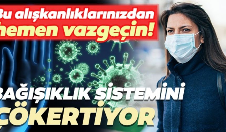 Bağışıklığı adeta çökertiyor… Bu sinyallere dikkat!