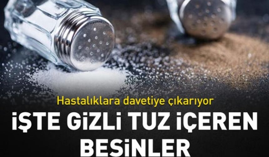 Yiyecek ve içeceklerdeki 'gizli tuz'a dikkat! Peki hangi besinlerde var?