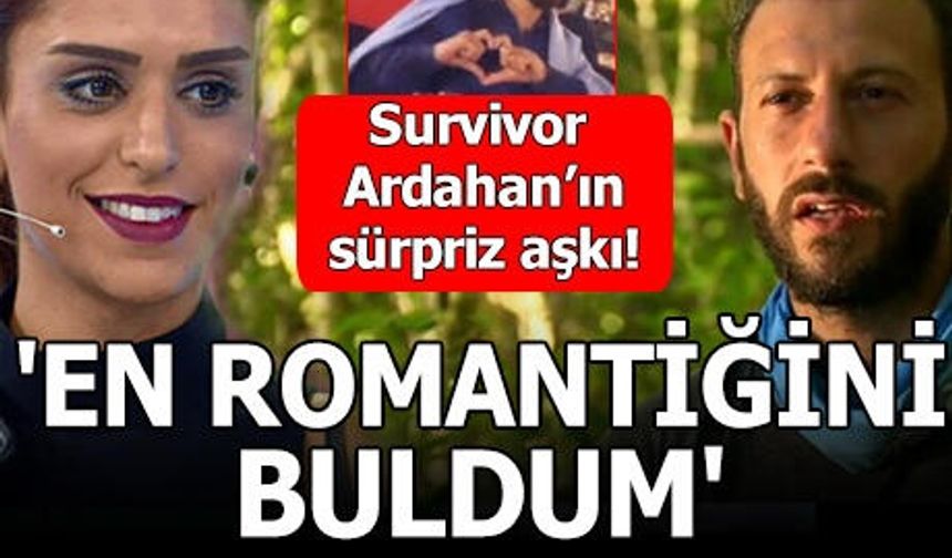 'Survivor' Ardahan gönlünü Tuğçe Ergişi'ye kaptırdı