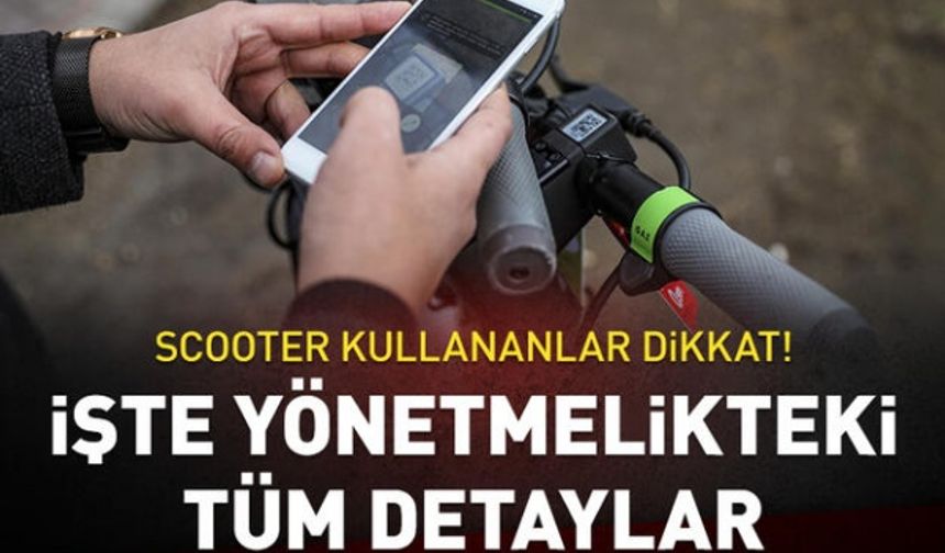 Scooter kullananlar dikkat! İşte yeni yönetmelikteki detaylar