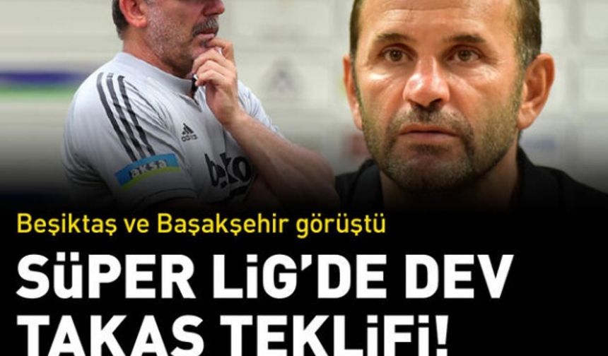 Süper Lig'de dev takas teklifi!