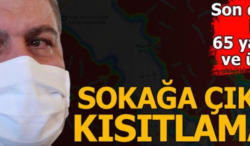 Bir ilde 65 yaş ve üzeri vatandaşlara sokağa çıkma kısıtlaması