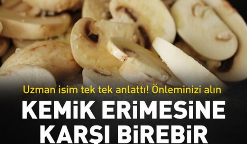 Kemik erimesini önlüyor! İşte kemikleri çelik gibi yapacak besinler ve öneriler