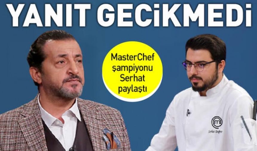 MasterChef 2020 şampiyonu Serhat Doğramacı'ya Mehmet Şef'ten cevap