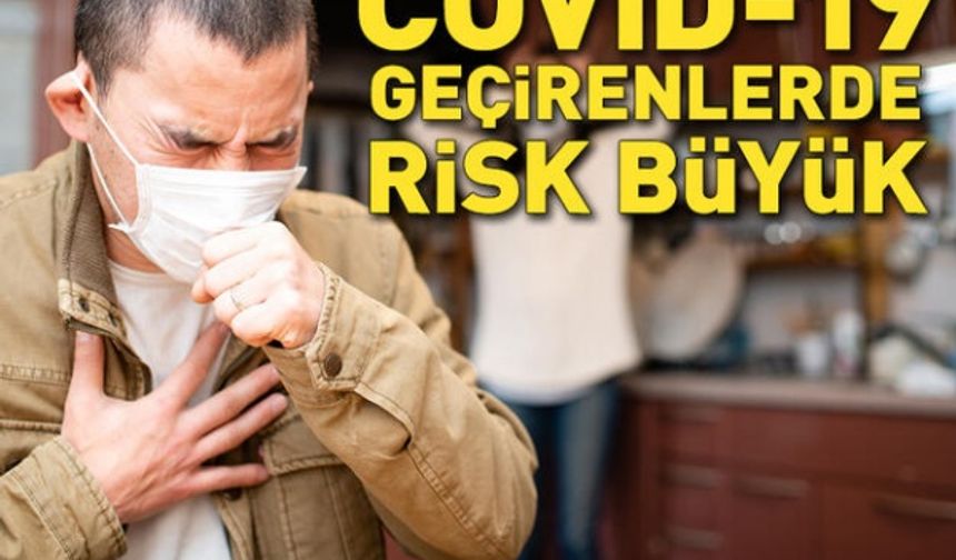 Covid-19 geçirenlerde risk büyük! Uzman isim o hastalığa karşı uyardı