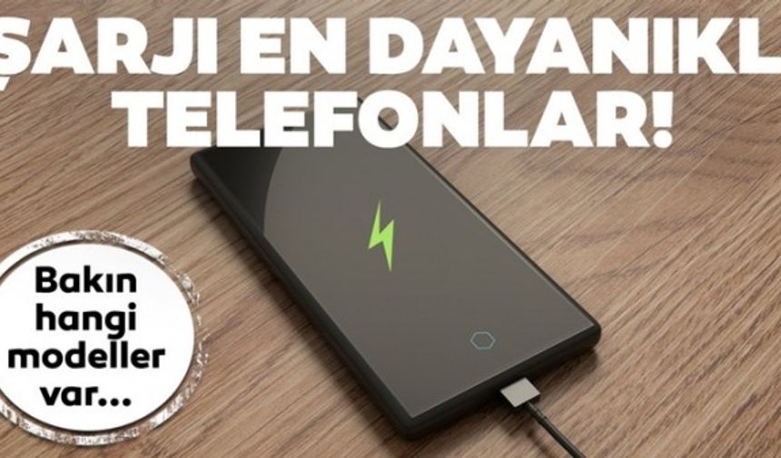 En iyi pil ömrüne ve kullanım süresine sahip akıllı telefonlar 2021! Bakın hangi modeller var...