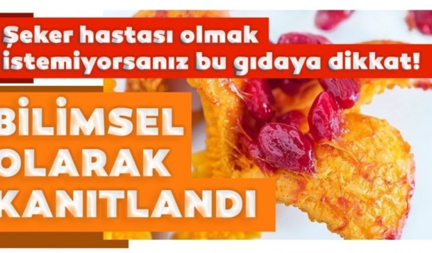 Şeker hastası olmak istemiyorsanız bu gıdayı sofranızdan eksik etmeyin!