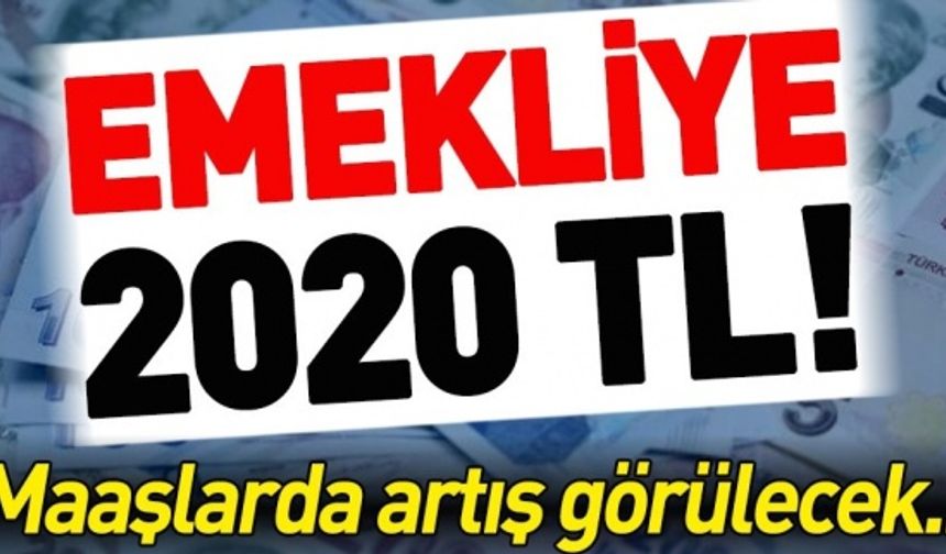 Emekliye 2 bin 20 TL! SSK ve Bağ-Kur emeklilerinin maaşları artacak....