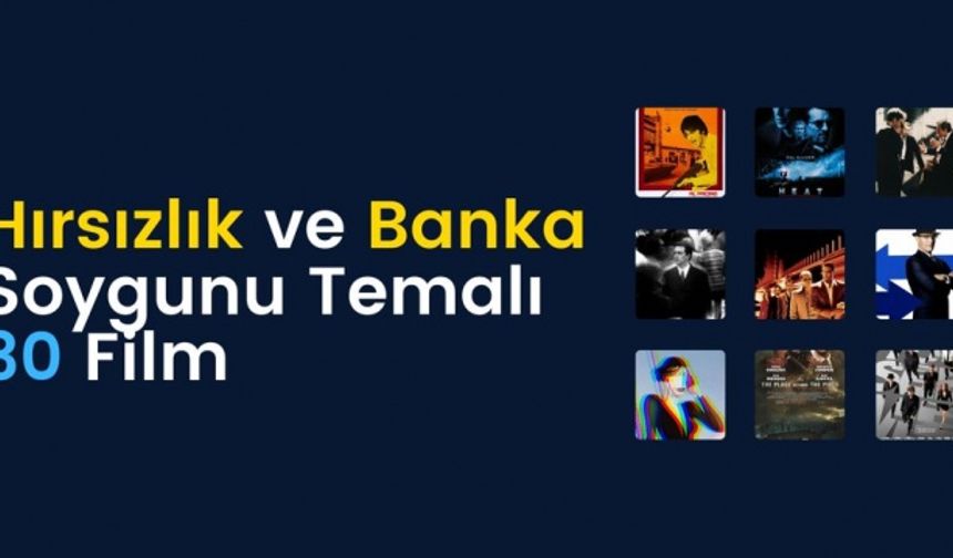 Hırsızlık ve Banka Soygunu Temalı 30 Film