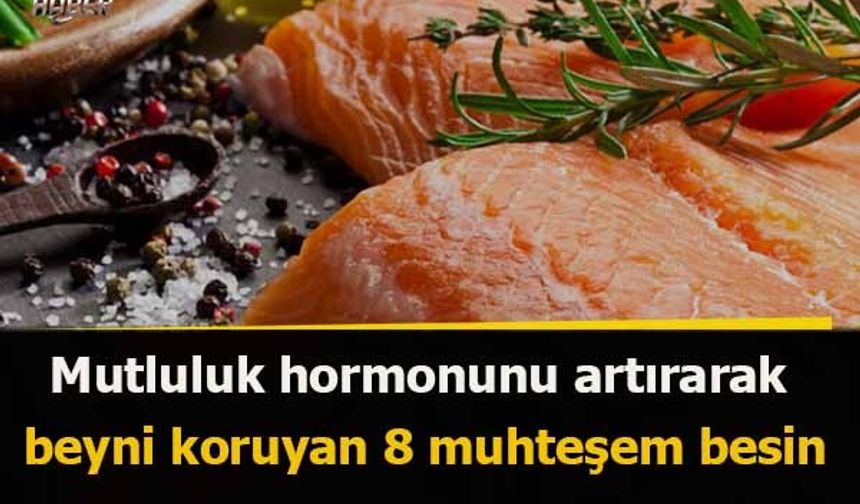 Mutluluk hormonunu artırarak beyni koruyan 8 muhteşem besin