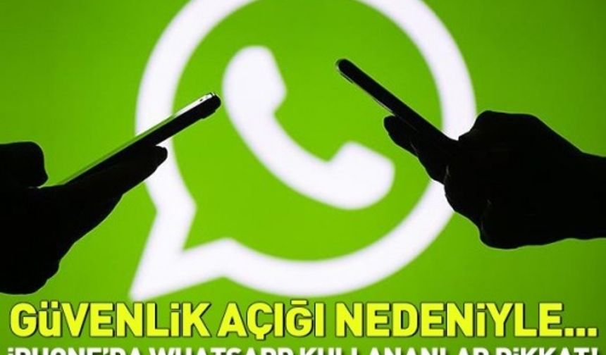 WhatsApp resmen açıkladı! Iphone'daki WhatsApp açığı...