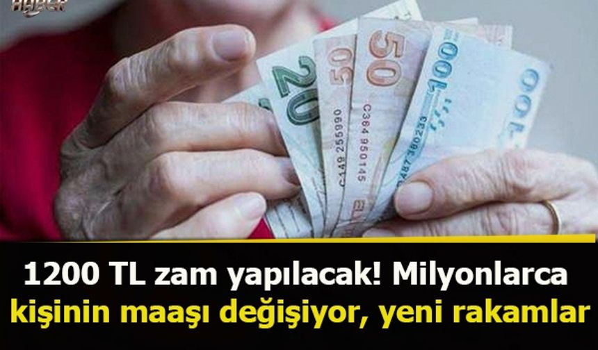 1200 TL zam yapılacak! Milyonlarca kişinin maaşı değişiyor, yeni rakamlar...