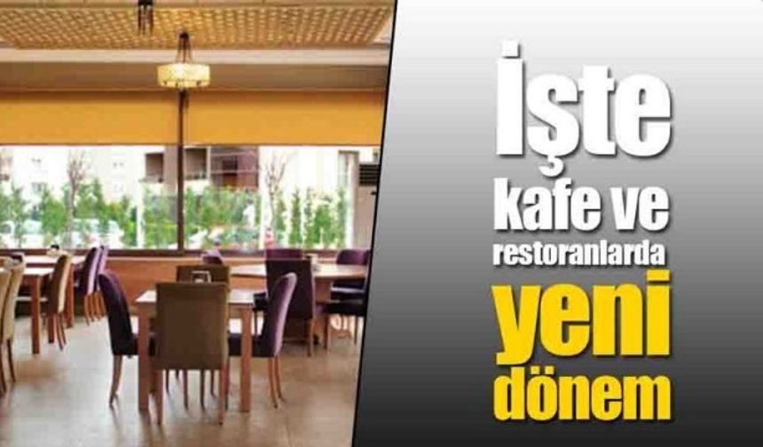 Kafe ve restoranlarda yeni dönem başladı