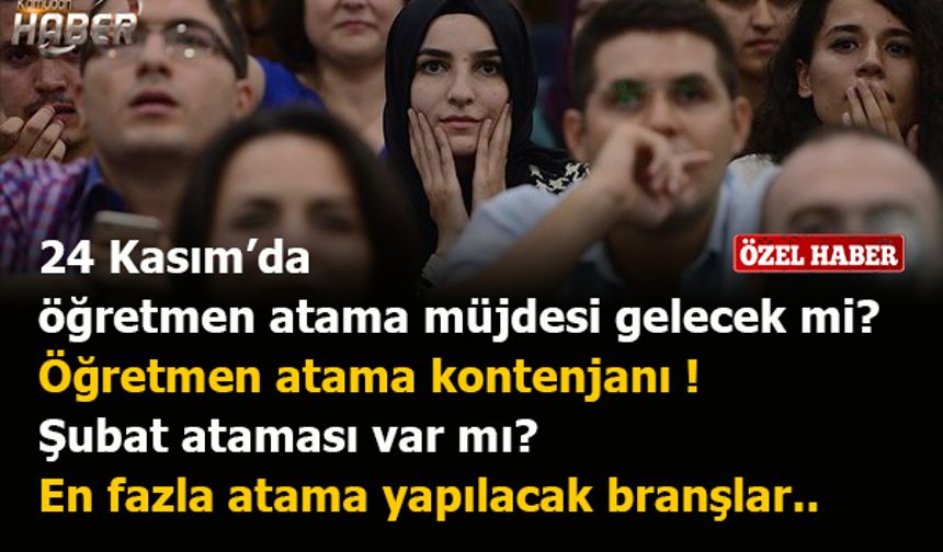 24 Kasım’da öğretmen atama müjdesi gelecek mi?