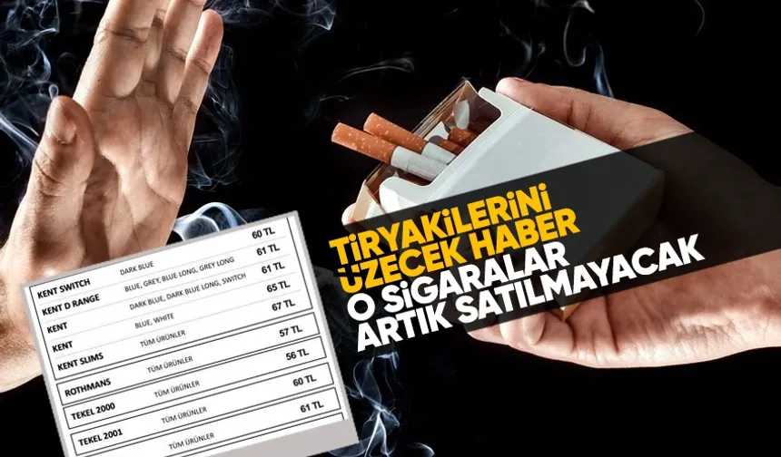 Tiryakilerini üzecek haber! Bu sigaralar artık satılamayacak