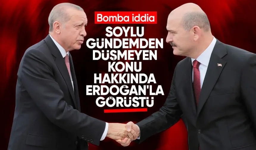 Bomba iddia: Süleyman Soylu, Cumhurbaşkanı Erdoğan'la görüştü