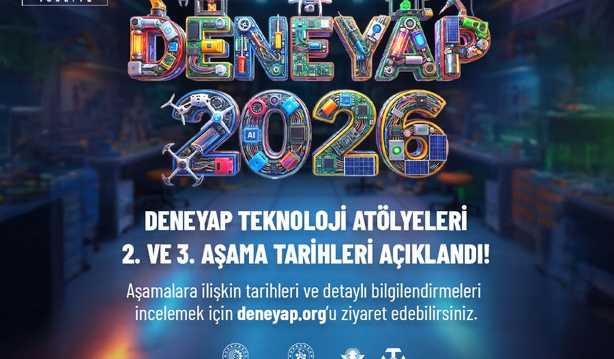 Bakanlık Duyurdu! DENEYAP'ta Aşama Tarihleri Açıklandı