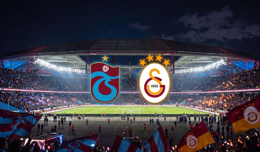 Süper Lig'de Dev Derbi: Trabzonspor Galatasaray Maçı