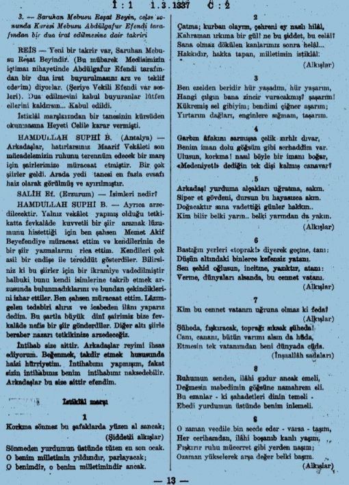 Gönderilen yüzlerce şiir tek tek incelendi. Yapılan değerlendirmeler sonucunda 6 şiir ön elemeden geçerek Meclis Matbaası’nda basıldı ve milletvekillerine dağıtıldı. Ancak bu şiirlerin hiçbirinin aranan milli ruhu ve mücadele azmini tam anlamıyla yansıtmadığı düşünüldü.